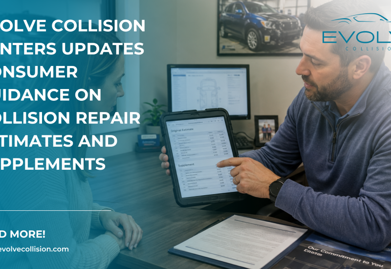 Evolve Collision Centers Updates Consumer Guidance on Collision Repair Estimates and Supplements